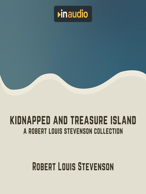 Title details for Kidnapped and Treasure Island by Robert Louis Stevenson - Wait list